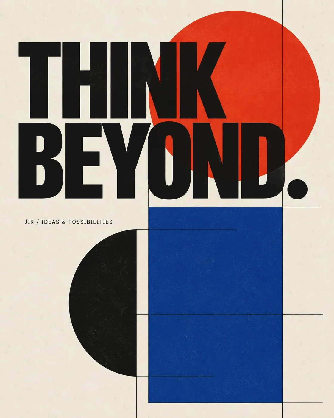 アイボリーの紙に大きな黒いTHINK BEYOND.の文字、赤い円、青い長方形、黒い半円を組み合わせた幾何学ポスター。
