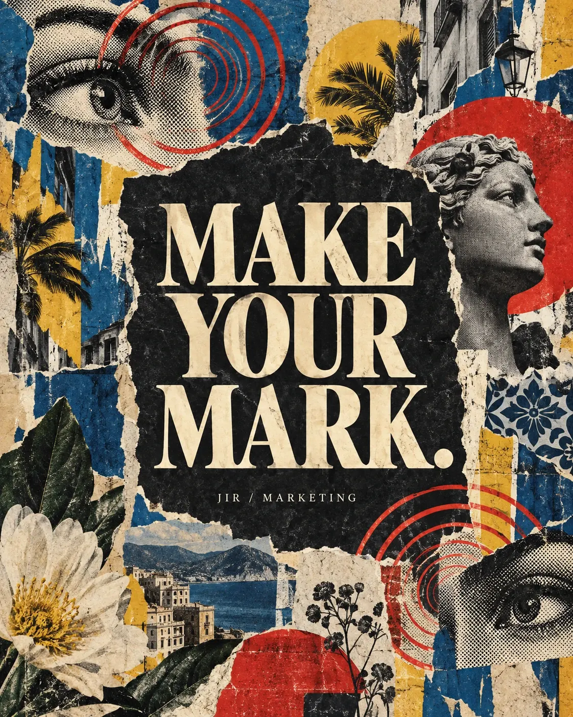 目の網点写真、赤い同心円、街や植物の断片を重ね、中央にMAKE YOUR MARK.を配したコラージュ。